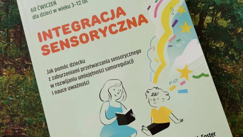 O samoregulacji emocji i integracji sensorycznej