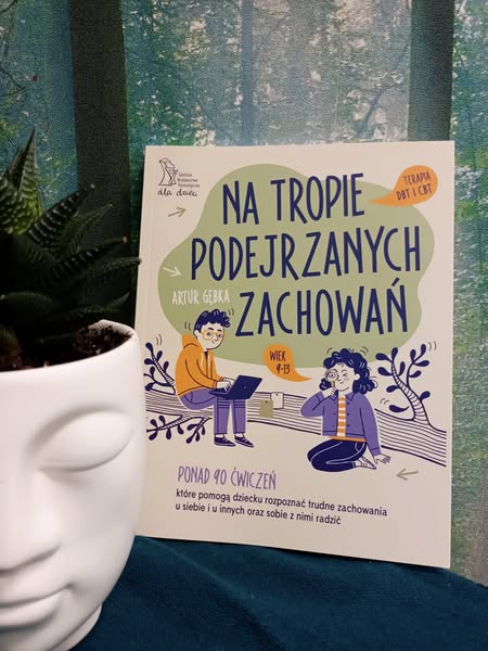 Nie ma trudnych dzieci – są tylko trudne zachowania